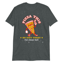 Load image into Gallery viewer, Pizza This T-Shirt